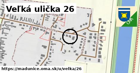 Veľká ulička 26, Madunice