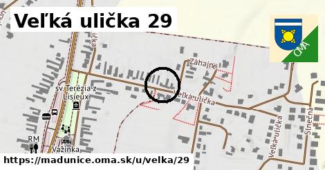 Veľká ulička 29, Madunice