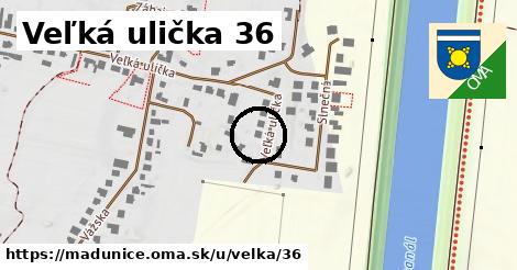 Veľká ulička 36, Madunice