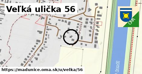 Veľká ulička 56, Madunice