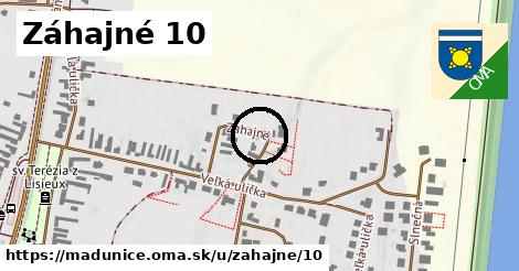 Záhajné 10, Madunice