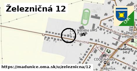 Železničná 12, Madunice