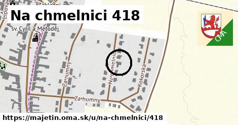 Na chmelnici 418, Majetín