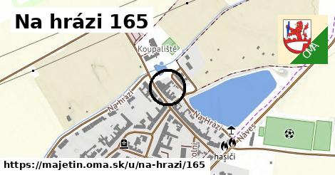Na hrázi 165, Majetín