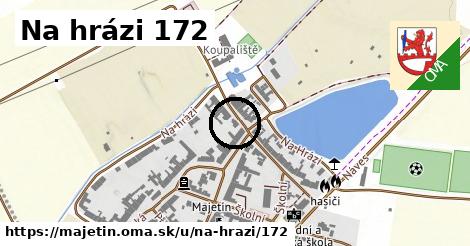Na hrázi 172, Majetín