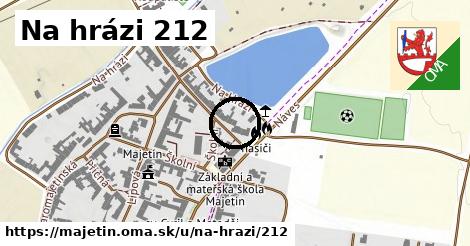 Na hrázi 212, Majetín