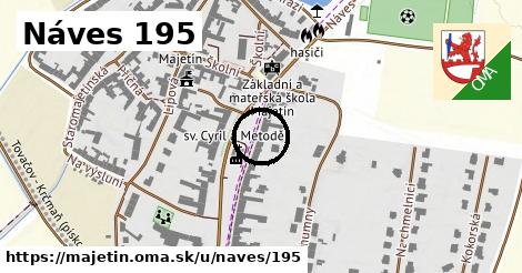 Náves 195, Majetín