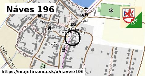 Náves 196, Majetín