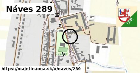 Náves 289, Majetín