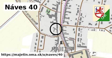 Náves 40, Majetín