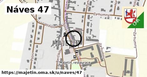 Náves 47, Majetín