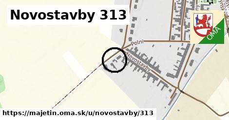 Novostavby 313, Majetín