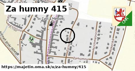 Za humny 415, Majetín