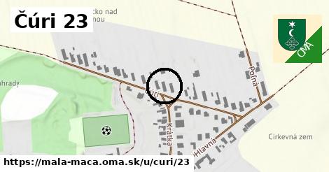 Čúri 23, Malá Mača