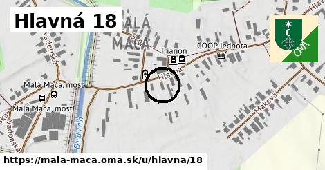 Hlavná 18, Malá Mača