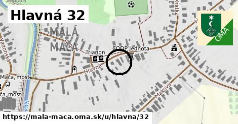 Hlavná 32, Malá Mača