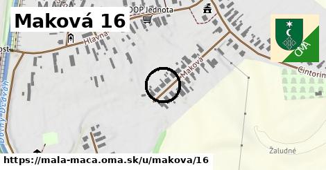 Maková 16, Malá Mača