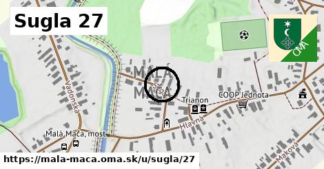 Sugla 27, Malá Mača