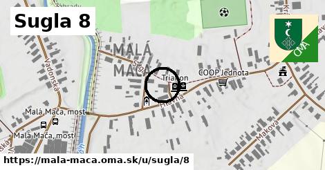 Sugla 8, Malá Mača