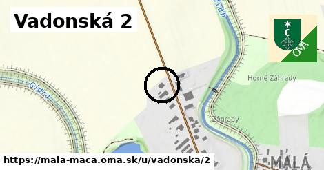 Vadonská 2, Malá Mača