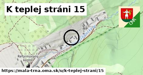 K teplej stráni 15, Malá Tŕňa