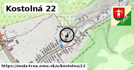 Kostolná 22, Malá Tŕňa