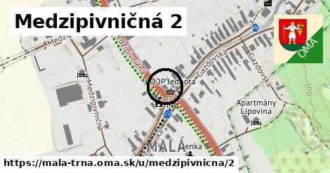Medzipivničná 2, Malá Tŕňa