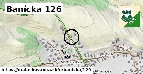 Banícka 126, Malachov