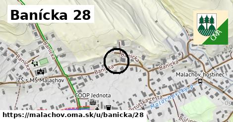 Banícka 28, Malachov