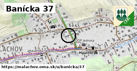 Banícka 37, Malachov