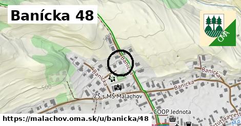 Banícka 48, Malachov