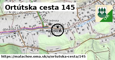 Ortútska cesta 145, Malachov