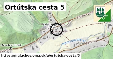 Ortútska cesta 5, Malachov