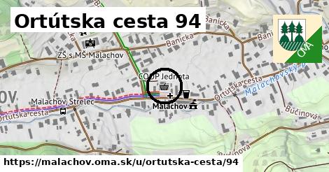 Ortútska cesta 94, Malachov