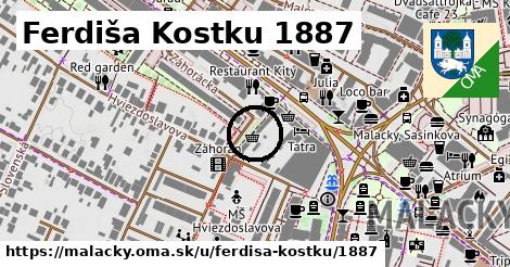 Ferdiša Kostku 1887, Malacky