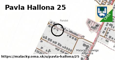 Pavla Hallona 25, Malacky