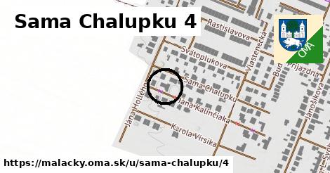 Sama Chalupku 4, Malacky