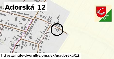 Ádorská 12, Malé Dvorníky