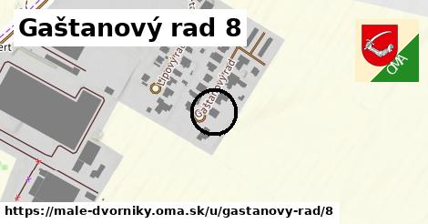 Gaštanový rad 8, Malé Dvorníky