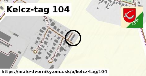 Kelcz-tag 104, Malé Dvorníky