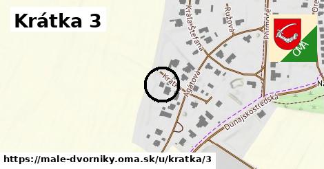 Krátka 3, Malé Dvorníky