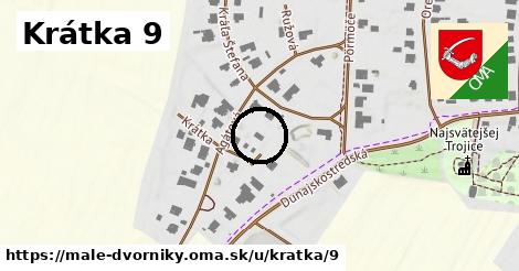 Krátka 9, Malé Dvorníky