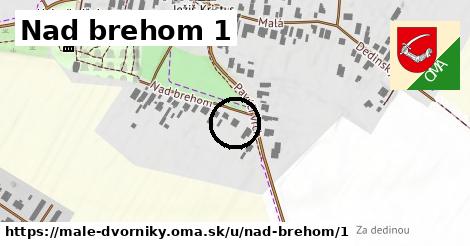 Nad brehom 1, Malé Dvorníky