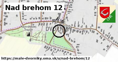 Nad brehom 12, Malé Dvorníky