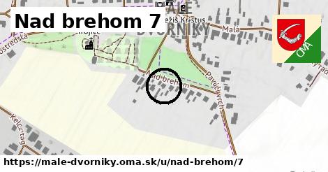 Nad brehom 7, Malé Dvorníky