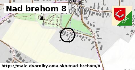 Nad brehom 8, Malé Dvorníky