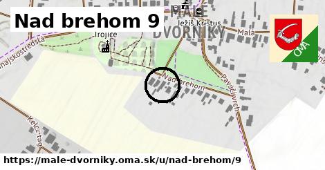 Nad brehom 9, Malé Dvorníky