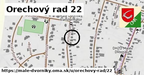 Orechový rad 22, Malé Dvorníky