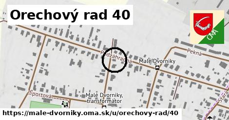 Orechový rad 40, Malé Dvorníky