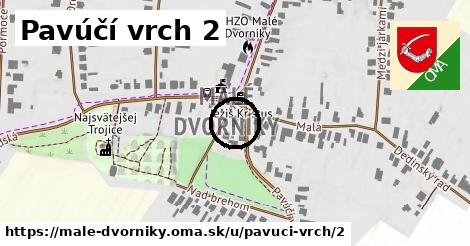 Pavúčí vrch 2, Malé Dvorníky